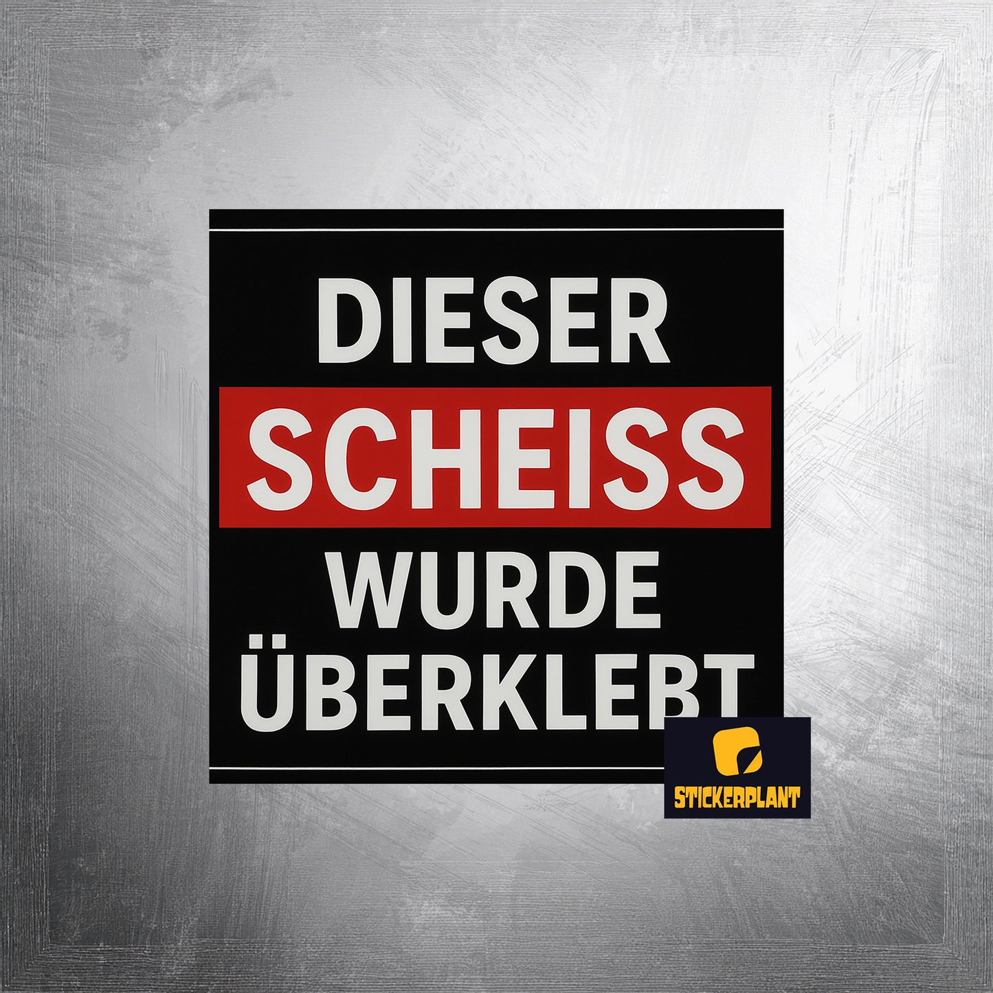 Aufkleber 'DIESER SCHEISS WURDE ÜBERKLEBT' 2