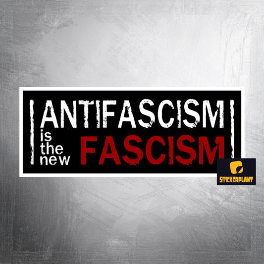Aufkleber 'Antifascism Is The New Fascism'